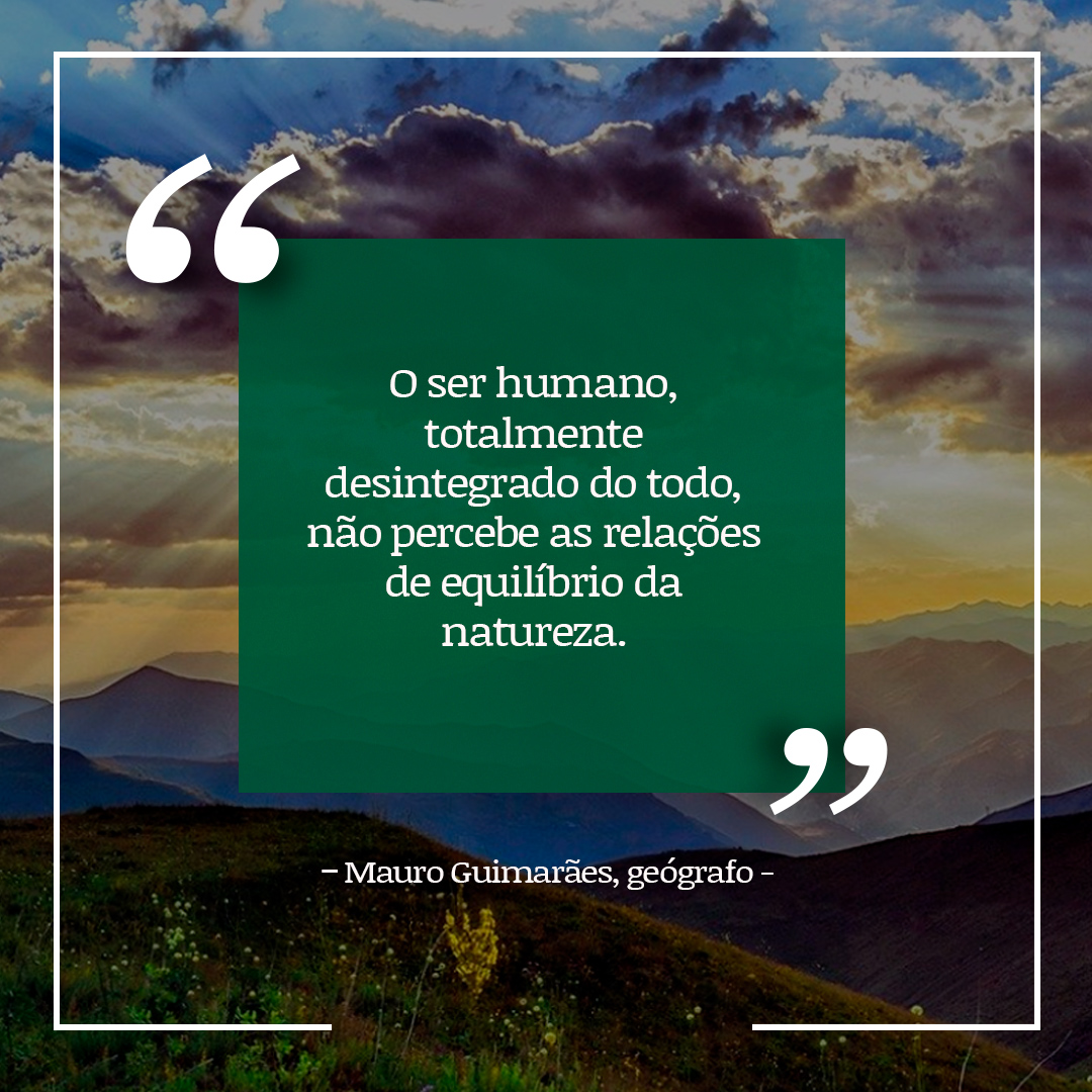Frases Do Meio Ambiente Mauro Guimarães Geógrafo 05 03 2020 O Eco